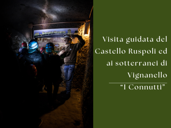 Visita guidata del Castello Ruspoli e dei sotterranei di Vignanello "I Connutti"